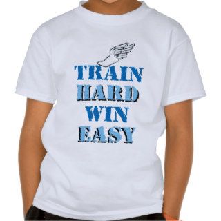 Train hard  Win Easy   Track and Field T Shirt