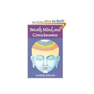 Breath, Mind, and Consciousness Harish Johari Fremdsprachige Bücher