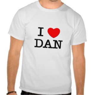 I Love Dana Shirts