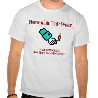 HYDROFRACKING   Flammable Tap Water T shirts