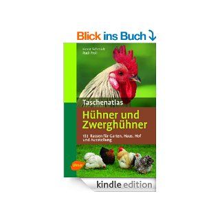 Taschenatlas Hhner und Zwerghhner 182 Rassen fr Garten, Haus, Hof und Ausstellung eBook Horst Schmidt, Rudi Proll Kindle Shop