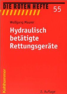 Die Roten Hefte, Bd.55, Hydraulisch bettigte Rettungsgerte Wolfgang Maurer Bücher
