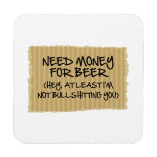 Need Money For Beer Drink Coaster