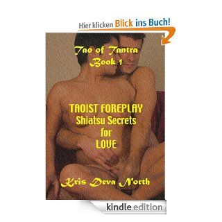 Taoist Foreplay Shiatsu Secrets for Love (Tao of Tantra) eBook Kris Deva North Kindle Shop