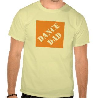 Dadisms Dance Dad Tee Shirts