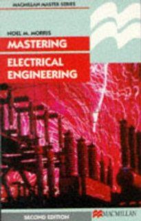 Mastering Electrical Engineering Noel M. Morris 9780333547212 Books