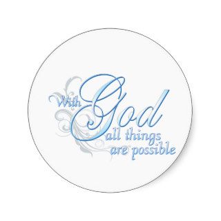 With God All Things are Possible Round Sticker
