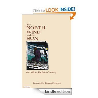 The North Wind and the Sun and Other Fables of Aesop eBook Greg McNamee Kindle Store