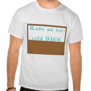 Have an ice cold bier shirt