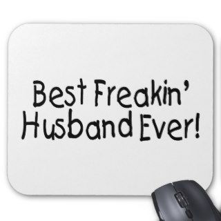 Best Freakin Husband Ever Mousepads