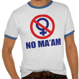 No Ma'am Shirt