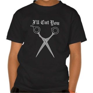 I'll Cut You (Black Hair Cutting Scissors) Tee Shirt