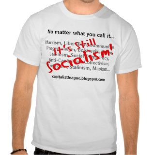 "It's Still Socialism" T Shirt