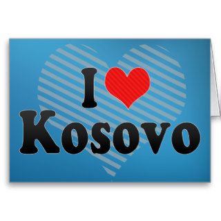 I Love Kosovo Greeting Cards