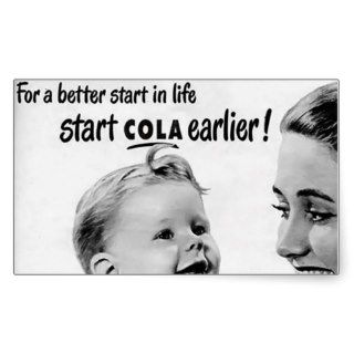 For a better startCola How young is too young? Rectangle Stickers
