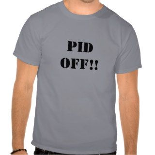 PID OFF   Project Insults Shirts