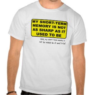Short Term Memory Funny Shirt Humor