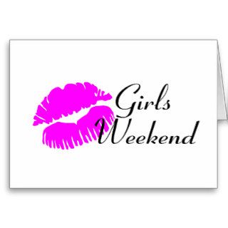 Girls Weekend (Kiss Blk) Greeting Card