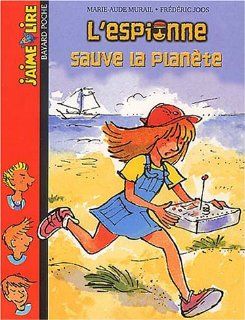 J'Aime Lire L'Espionne Sauve LA Planete (French Edition) 9782747011075 Books