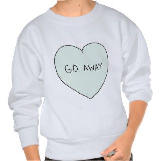 Sassy Heart Go Away Sweatshirt