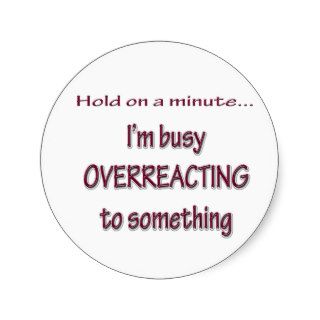 Diva Overreacting Round Sticker