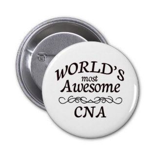World's Most Awesome CNA Pinback Button