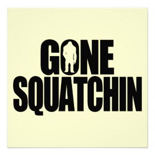 Gone Squatchin Custom Invite