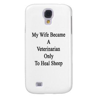 My Wife Became A Veterinarian Only To Heal Sheep Galaxy S4 Cases