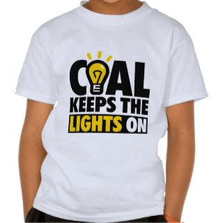 COAL KEEPS THE LIGHTS ON TSHIRT