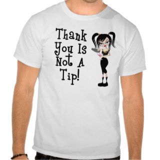 Thank you is not a tip bartender shirt