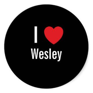 I love Wesley Round Sticker