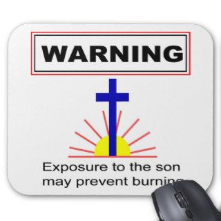 WARNING, Exposure to the son may prevent burning Mousepad