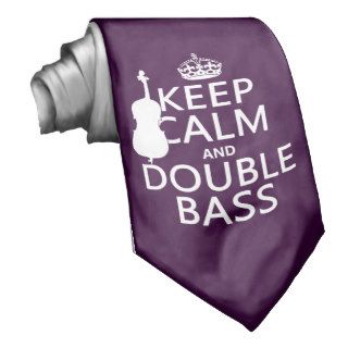 Keep Calm and Double Bass (any background color) Neck Ties