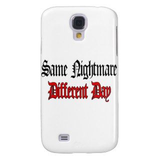 Same Nightmare Different Day Galaxy S4 Cases