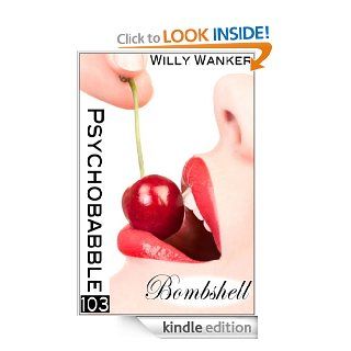 Psychobabble 103 Bombshell eBook Willy Wanker Kindle Store