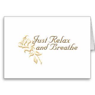 Just Relax and Breathe Greeting Card