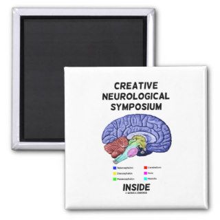 Creative Neurological Symposium Inside (Brain) Refrigerator Magnet