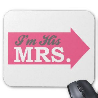 I'm His Mrs. (Hot Pink Arrow) Mousepad