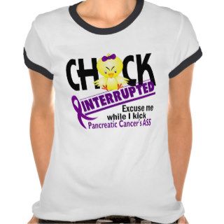 Chick Interrupted 2 Pancreatic Cancer Tee Shirts