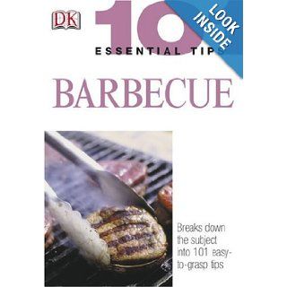 DK 101 Barbecue (101 Essential Tips) Marlena Spieler 9780756602208 Books