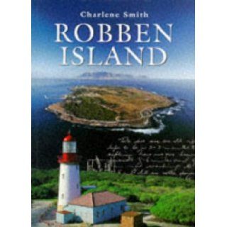 Robben Island (Mayibuye History & Literature Series, No. 76.) Charlene Smith 9781868720620 Books