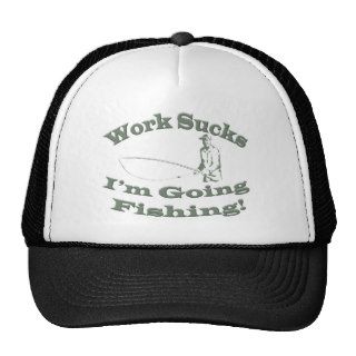 Funny Angling Work Sucks Im Going Fishing G Trucker Hats