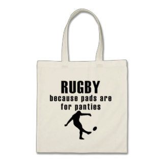 Pads Are For Panties Rugby Bag
