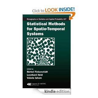 Statistical Methods for Spatio Temporal Systems 107 (Chapman & Hall/CRC Monographs on Statistics & Applied Probability) eBook Barbel Finkenstadt, Leonhard Held Kindle Store