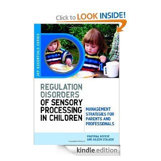 Understanding Regulation Disorders of Sensory Processing in Children (Jkp Essentials) eBook Aileen Stalker Kindle Store