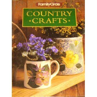 Family Circle Country Crafts Carol A Guasti Books