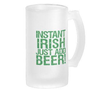 Instant Irish just add beer Coffee Mugs