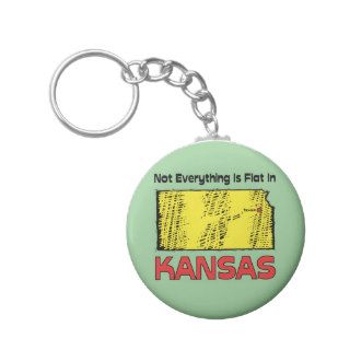 Kansas Motto ~ Not Everything Is Flat In KS Key Chains