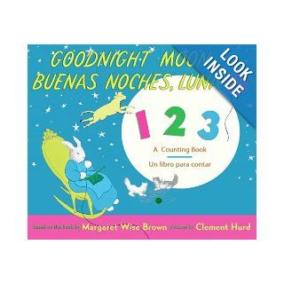 Goodnight Moon 123/Buenas noches, Luna 123 Board Book A Counting Book/Un libro para contar Margaret Wise Brown, Clement Hurd 9780061173820 Books