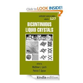 Bicontinuous Liquid Crystals 127 (Surfactant Science) eBook Mathew L. Lynch, Patrick T. Spicer Kindle Store